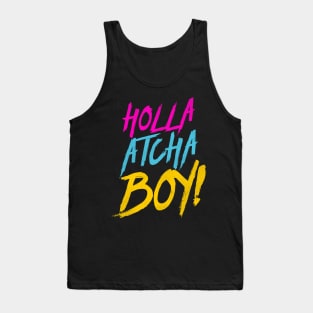 Holla Atcha Boy - Nasty Typography Tank Top